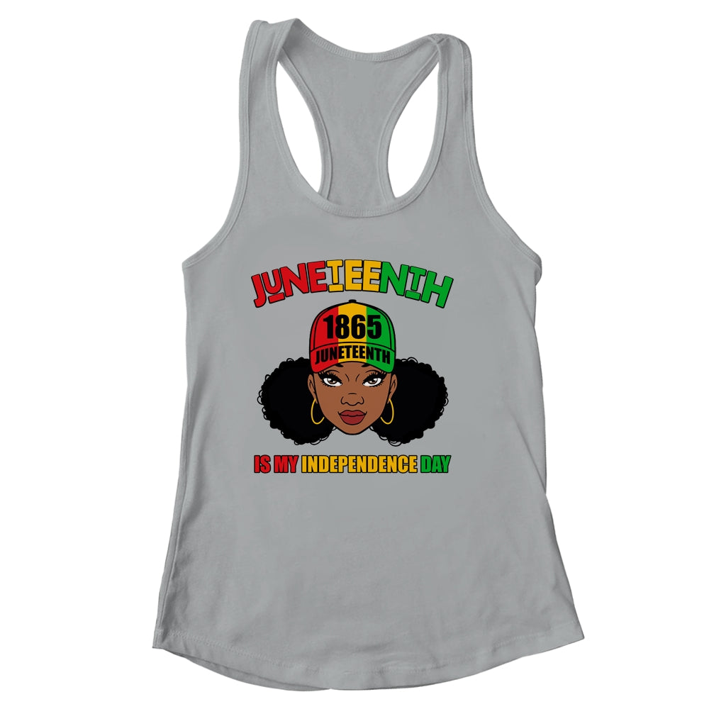 Juneteenth Is My Independence Day Black Girl Melanin Women Shirt & Tank Top | teecentury