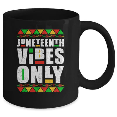 Juneteenth Vibes Only Melanin Black Men Women Mug Coffee Mug | Teecentury.com