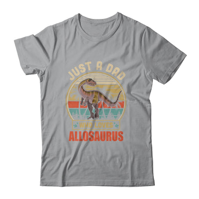 Just A Dad Who Loves Allosaurus Dinosaur T-Rex T-Shirt & Hoodie | Teecentury.com