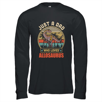 Just A Dad Who Loves Allosaurus Dinosaur T-Rex T-Shirt & Hoodie | Teecentury.com