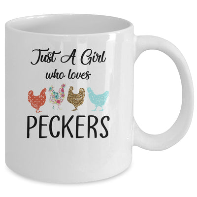 Just A Girl Who Loves Peckers Funny Chicken Farmer Lover Mug Coffee Mug | Teecentury.com