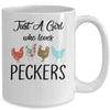 Just A Girl Who Loves Peckers Funny Chicken Farmer Lover Mug Coffee Mug | Teecentury.com