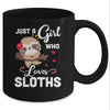 Just A Girl Who Loves Sloths Mug Coffee Mug | Teecentury.com