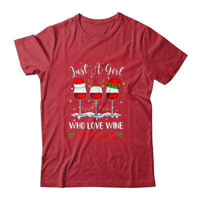 Just A Girl Who Loves Wine At Christmas Drinking Lover Gift T-Shirt & Sweatshirt | Teecentury.com