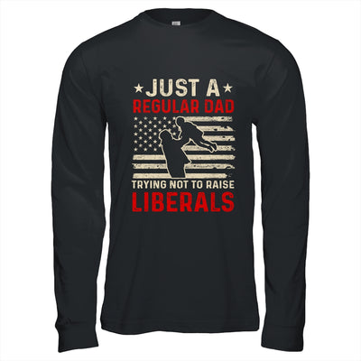 Just A Regular Dad Trying Not To Raise Liberals Father's Day T-Shirt & Hoodie | Teecentury.com