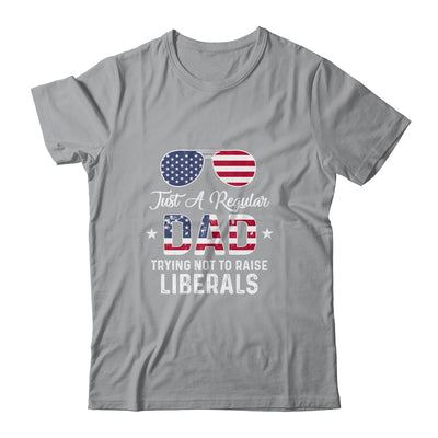 Just A Regular Dad Trying Not To Raise Liberals Republican T-Shirt & Hoodie | Teecentury.com