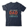 Just A Regular Dad Trying Not To Raise Liberals Vintage T-Shirt & Hoodie | Teecentury.com