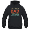 Just A Regular Dad Trying Not To Raise Liberals Vintage T-Shirt & Hoodie | Teecentury.com