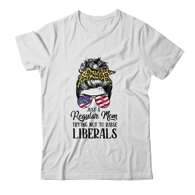 Just A Regular Mom Trying Not To Raise Liberals Hair Leopard T-Shirt & Hoodie | Teecentury.com