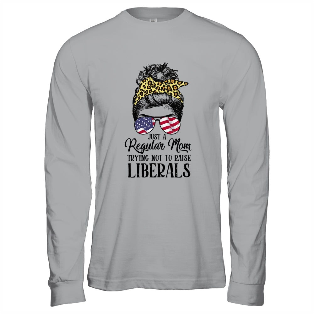 Just A Regular Mom Trying Not To Raise Liberals Hair Leopard T-Shirt & Hoodie | Teecentury.com