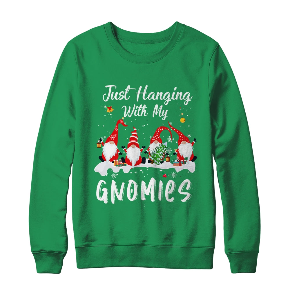 Just hanging with my gnomies sweatshirt clearance