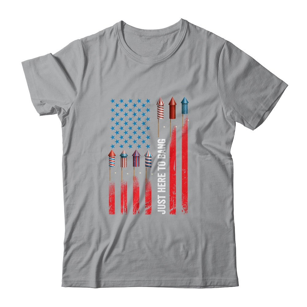 Just Here To Bang American Flag Fireworks Funny 4th Of July T-Shirt & Tank Top | Teecentury.com