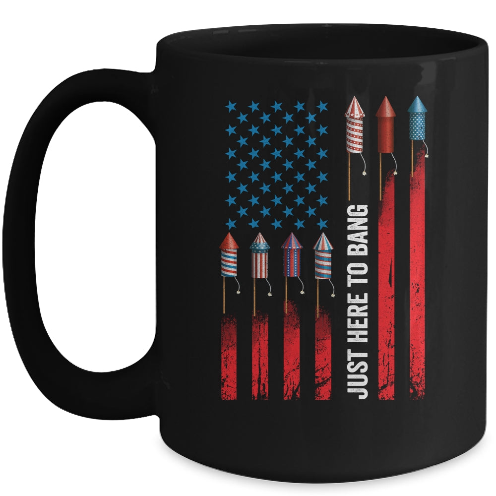 Just Here To Bang American Flag Fireworks Funny 4th Of July Mug Coffee Mug | Teecentury.com