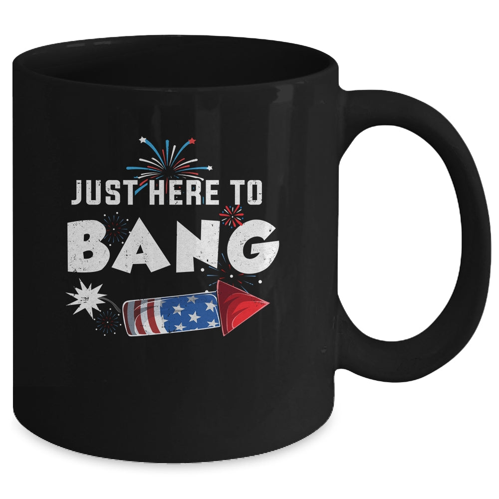 Just Here To Bang Funny Fireworks 4th of July Mug | teecentury