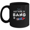 Just Here To Bang Funny Fireworks 4th of July Mug | teecentury
