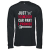 Just One More Car Part I Promise Car Enthusiast Gift T-Shirt & Hoodie | Teecentury.com