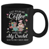 Just Pour Me My Coffee Hand Me My Crochet Funny Crocheting Mug Coffee Mug | Teecentury.com