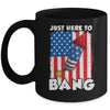 Just here To Bang 4th Of July American Flag Fourth Of July Mug | teecentury