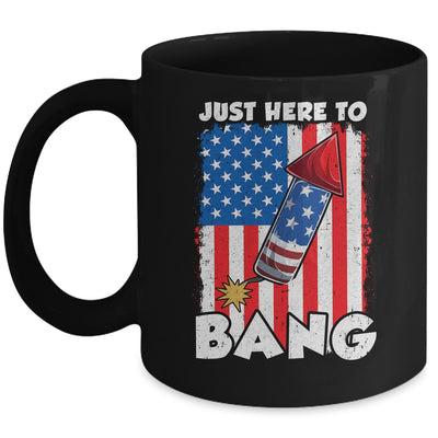 Just here To Bang 4th Of July American Flag Fourth Of July Mug | teecentury