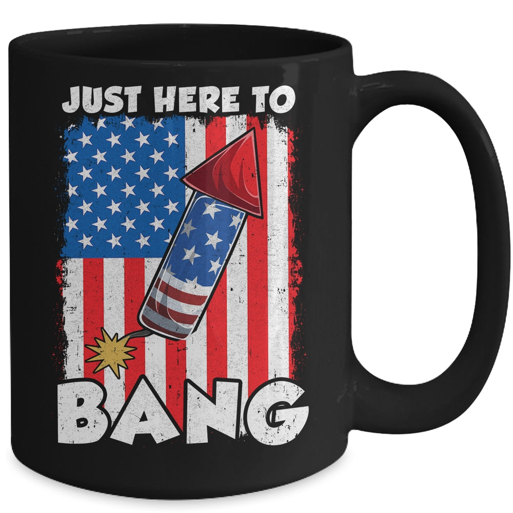 Just here To Bang 4th Of July American Flag Fourth Of July Mug | teecentury