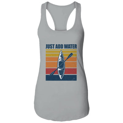 Kayak Just Add Water Funny Kayaking T-Shirt & Tank Top | Teecentury.com