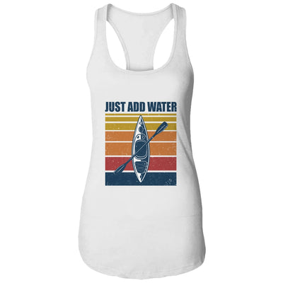 Kayak Just Add Water Funny Kayaking T-Shirt & Tank Top | Teecentury.com