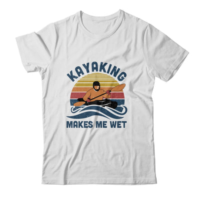 Kayaking Makes Me Wet Vintage T-Shirt & Tank Top | Teecentury.com