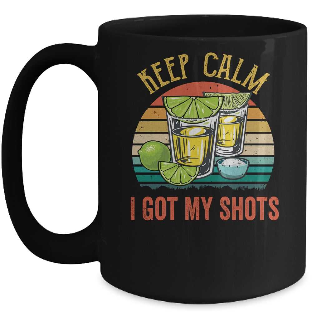 Keep Calm I Got My Shots 2 Shot Glasses Funny Drinking Mug Coffee Mug | Teecentury.com