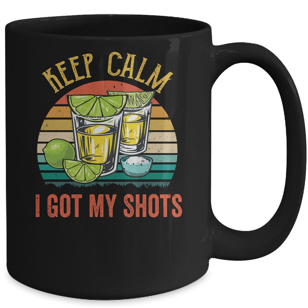 Keep Calm I Got My Shots 2 Shot Glasses Funny Drinking Mug Coffee Mug | Teecentury.com