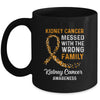 Kidney Cancer Awareness Messed With The Wrong Family Support Mug Coffee Mug | Teecentury.com