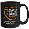 Kidney Cancer Awareness Messed With The Wrong Family Support Mug Coffee Mug | Teecentury.com