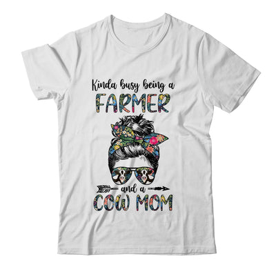 Kinda Busy Being A Farmer And A Cow Mom Messy Hair Bun T-Shirt & Tank Top | Teecentury.com