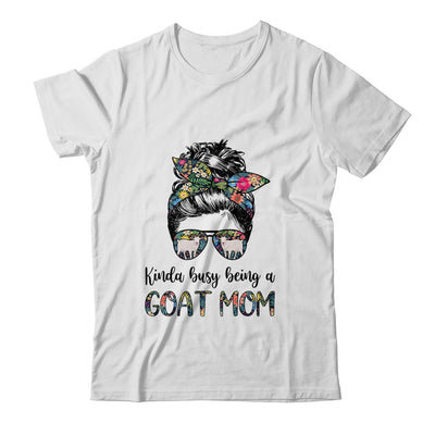 Kinda Busy Being A Goat Mom Messy Hair In Bun T-Shirt & Tank Top | Teecentury.com