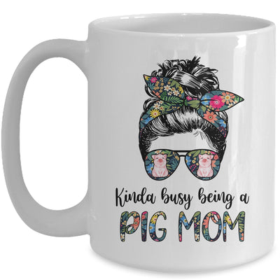 Kinda Busy Being A Pig Mom Messy Hair In Bun Mug Coffee Mug | Teecentury.com