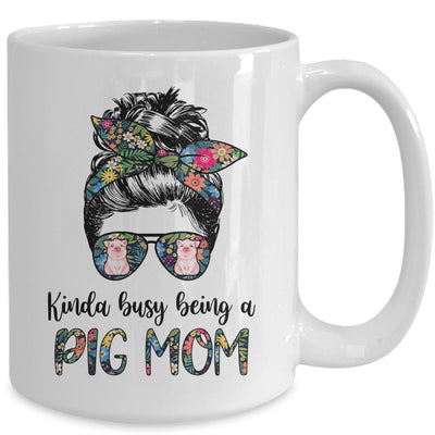 Kinda Busy Being A Pig Mom Messy Hair In Bun Mug Coffee Mug | Teecentury.com