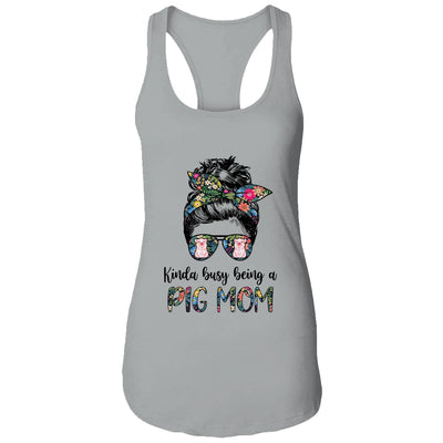 Kinda Busy Being A Pig Mom Messy Hair In Bun T-Shirt & Tank Top | Teecentury.com