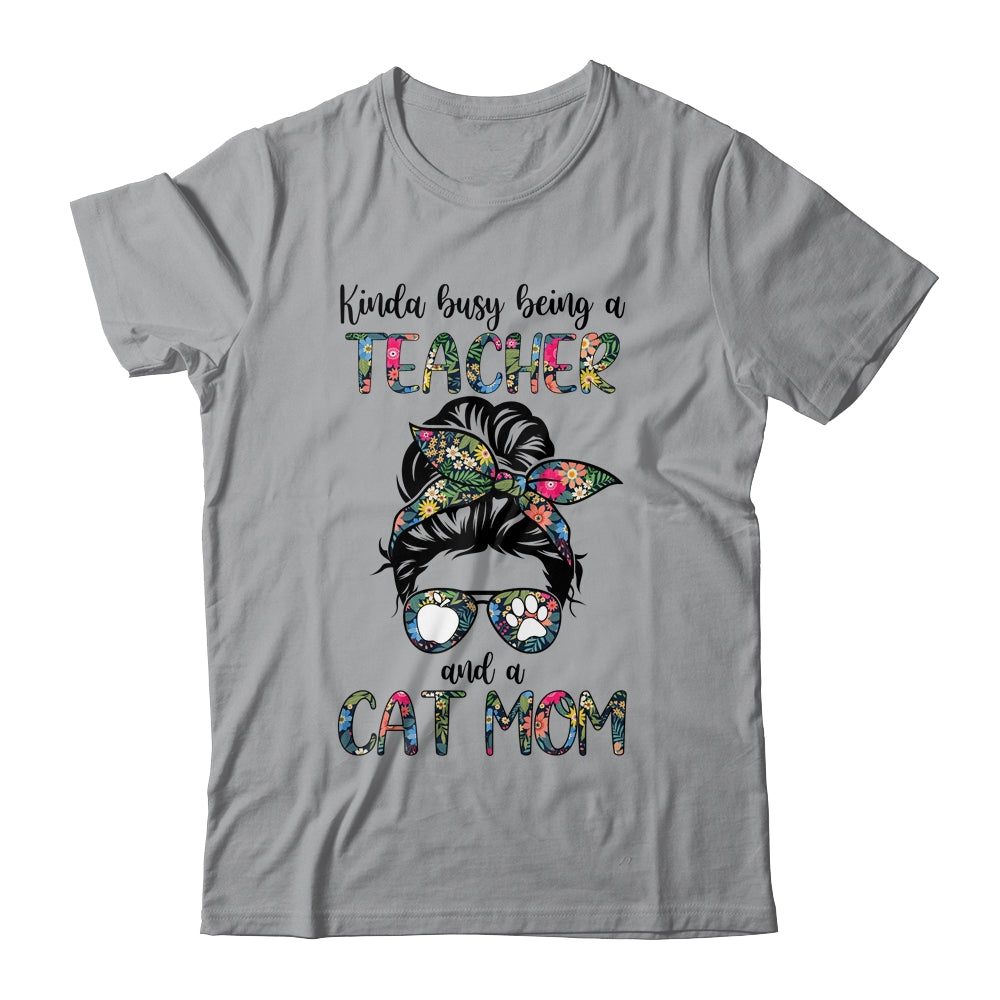 Kinda Busy Being A Teacher And A Cat Mom T-Shirt & Tank Top | Teecentury.com