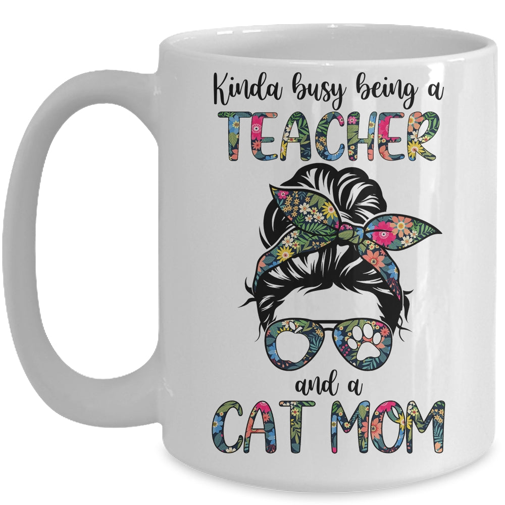 Kinda Busy Being A Teacher And A Cat Mom Mug Coffee Mug | Teecentury.com