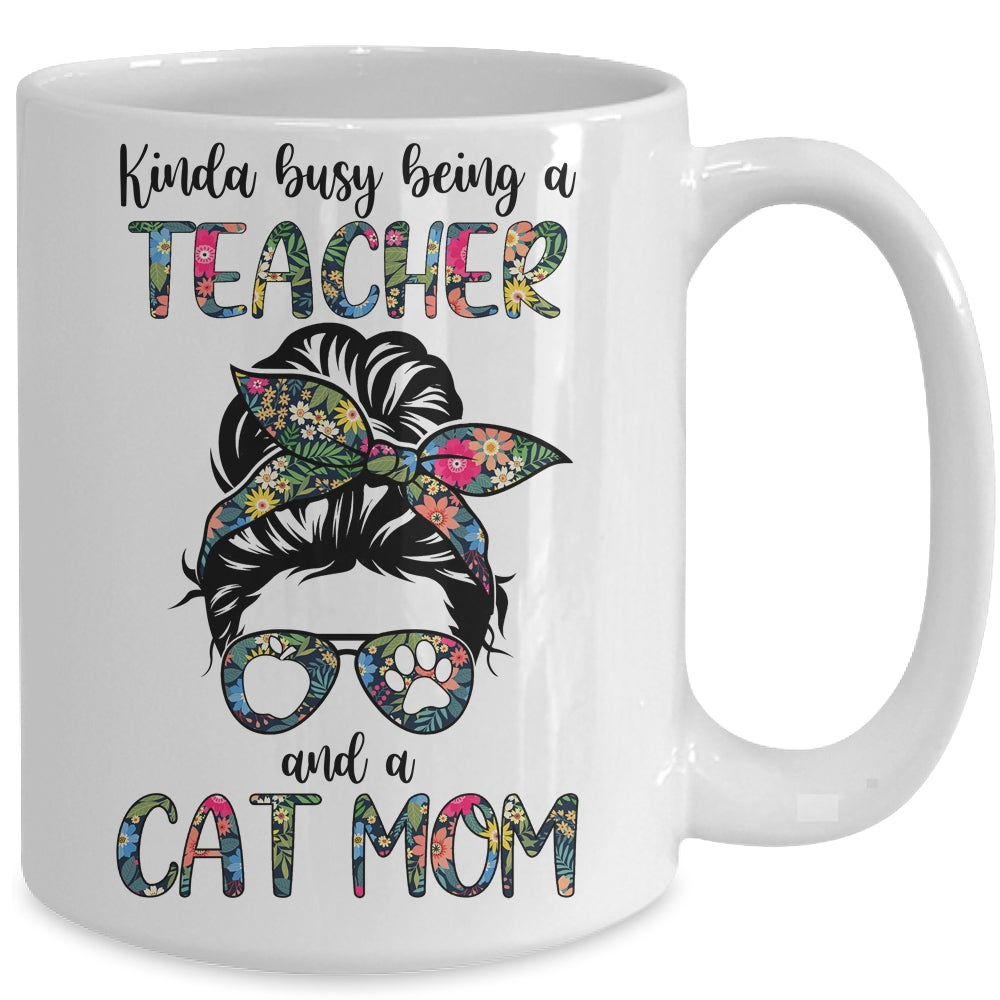 Kinda Busy Being A Teacher And A Cat Mom Mug Coffee Mug | Teecentury.com