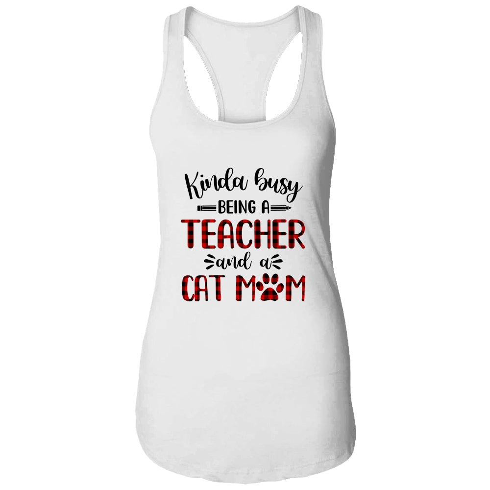 Kinda Busy Being A Teacher And A Cat Mom Red Plaid T-Shirt & Tank Top | Teecentury.com