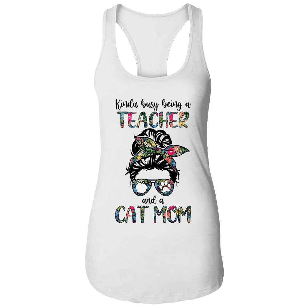 Kinda Busy Being A Teacher And A Cat Mom T-Shirt & Tank Top | Teecentury.com