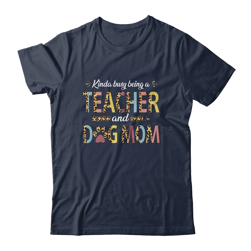 Kinda Busy Being A Teacher And A Dog Mom Leopard T-Shirt & Tank Top | Teecentury.com