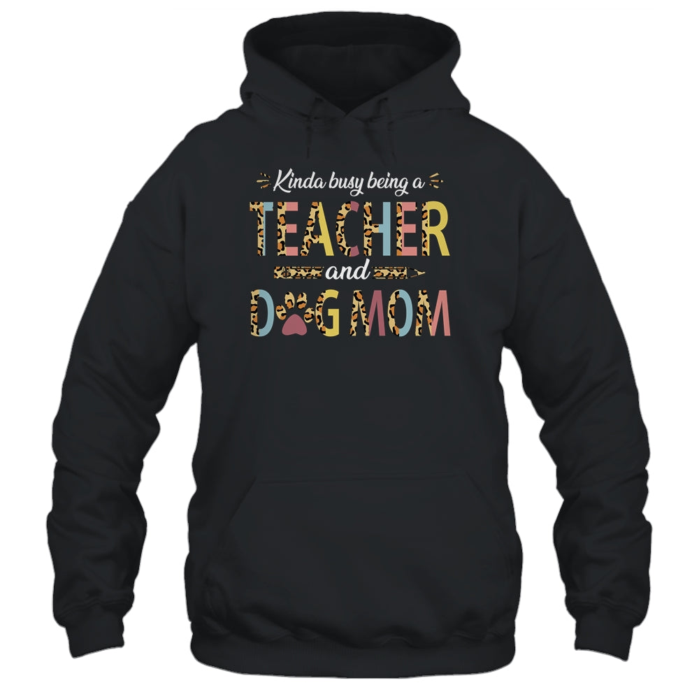 Kinda Busy Being A Teacher And A Dog Mom Leopard T-Shirt & Tank Top | Teecentury.com