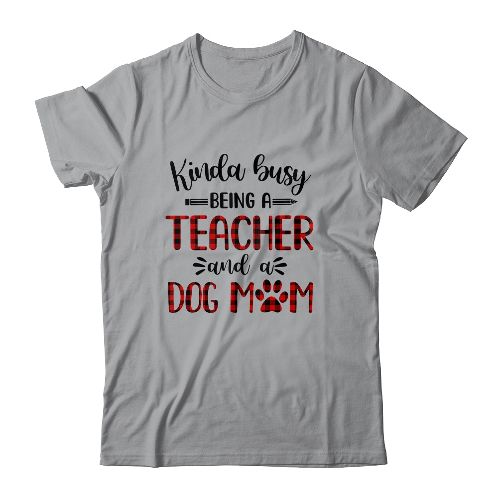 Kinda Busy Being A Teacher And A Dog Mom Red Plaid T-Shirt & Tank Top | Teecentury.com