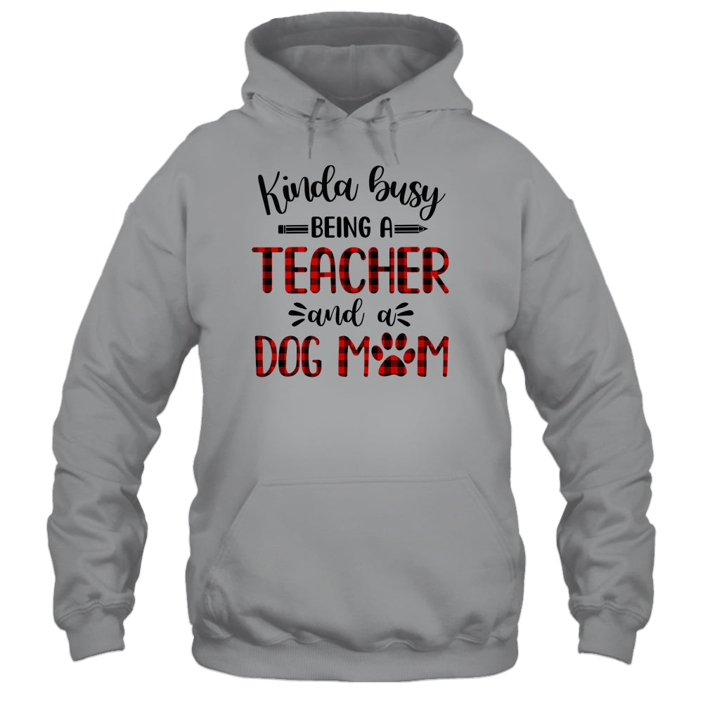 Kinda Busy Being A Teacher And A Dog Mom Red Plaid T-Shirt & Tank Top | Teecentury.com