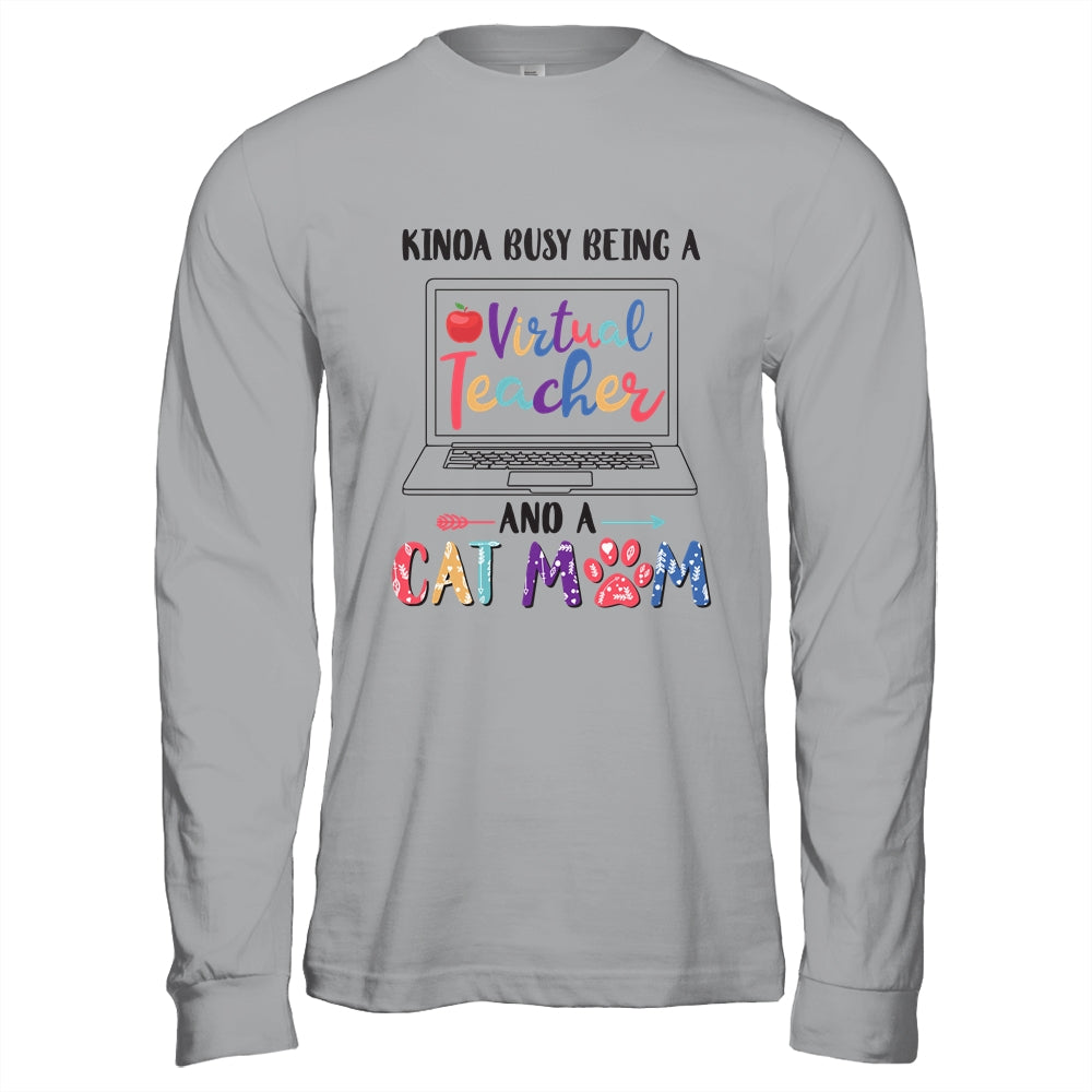 Kinda Busy Being Virtual Teacher And Cat Mom T-Shirt & Hoodie | Teecentury.com