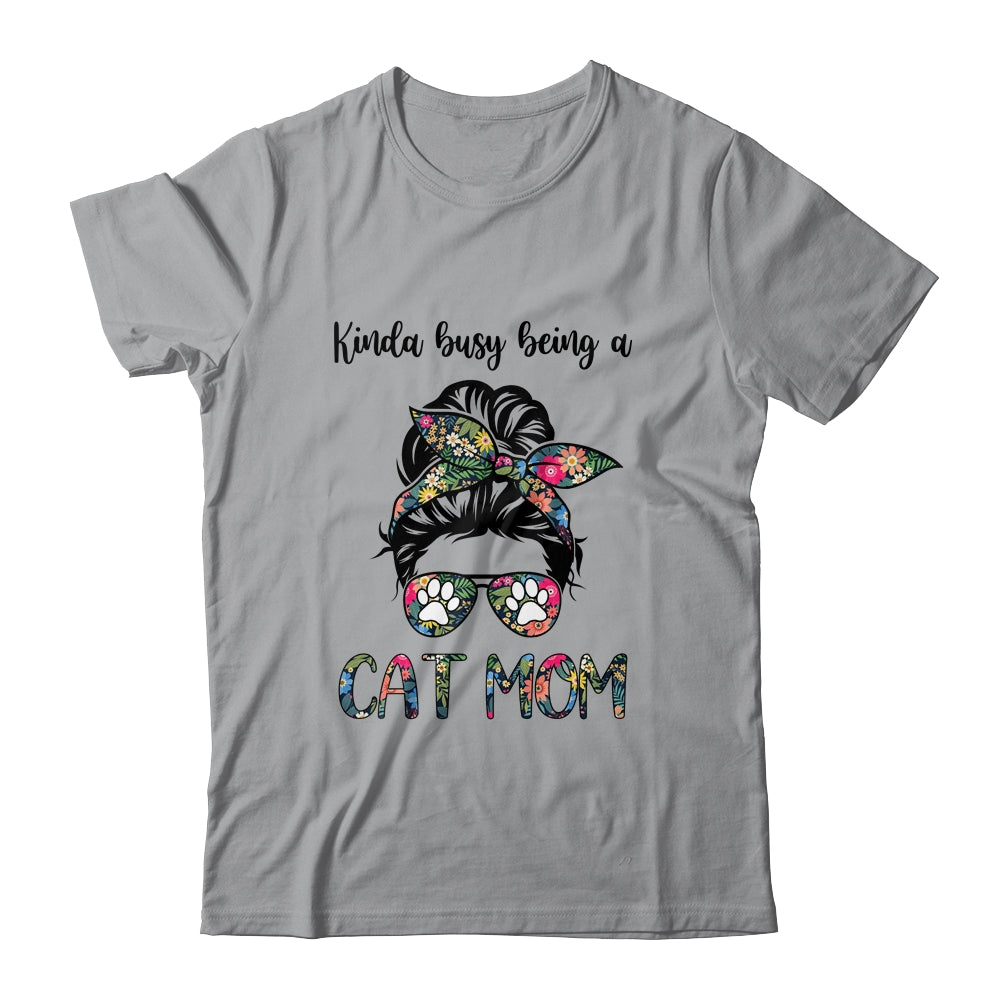 Kinda busy being a Cat Mom Messy Bun Life Hair Glasses T-Shirt & Tank Top | Teecentury.com