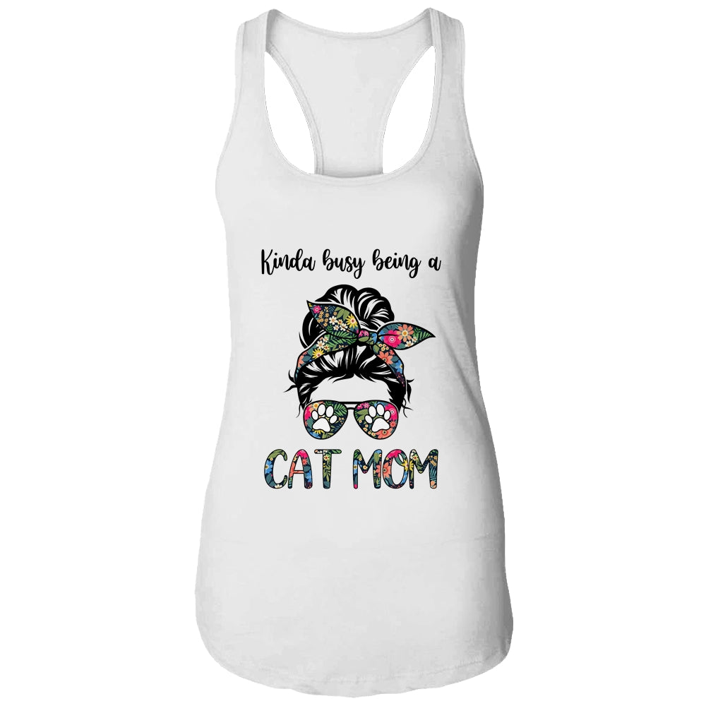 Kinda busy being a Cat Mom Messy Bun Life Hair Glasses T-Shirt & Tank Top | Teecentury.com