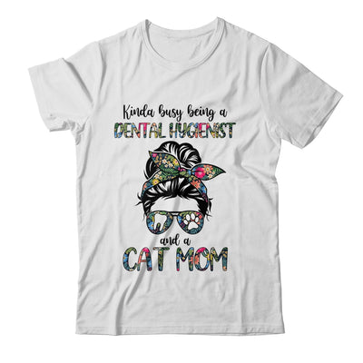 Kinda busy being a Dental Hygienist and a Cat Mom T-Shirt & Tank Top | Teecentury.com