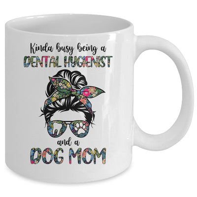 Kinda busy being a Dental Hygienist and a Dog Mom Mug Coffee Mug | Teecentury.com